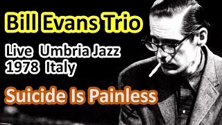 🏆 Bill Evans Trio Live – Song from M*A*S*H (Suicide Is Painless) – Umbria Jazz (Italy) 1978 🏆
