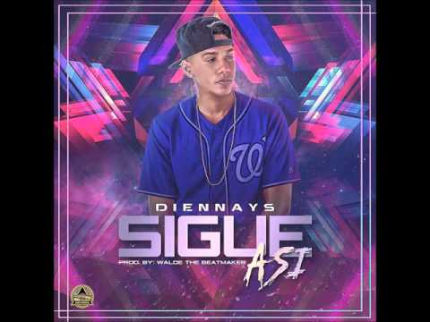 Diennays-Sigue Asi (Prod,by Walde The Beat Maker)