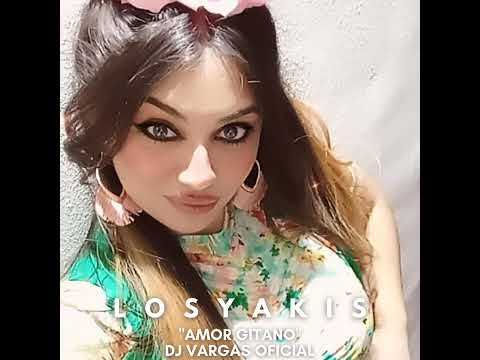 TEMAS DJ VARGAS OFICIAL/LOS YAKIS "AMOR GITANO" REMIX