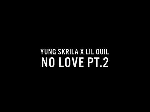 Yung Skrila - No Love Pt 2 Ft. Lil Quill