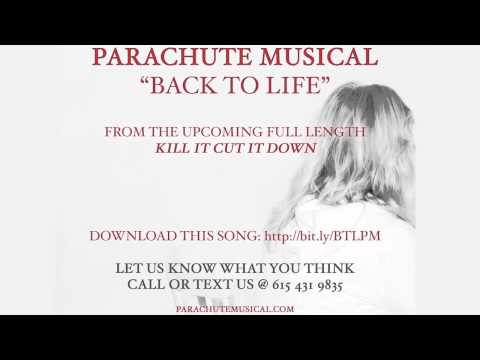 Back To Life from Kill It Cut It Down by Parachute Musical
