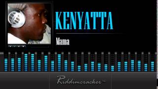 Kenyatta - Mama [Soca 2014]