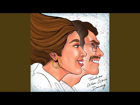 Video thumbnail for Touch Me When We’re Dancing