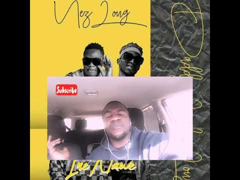 FIRST REACTION :: Nez Long x Yo Maps - Ine Nawe (Prod. Stash)