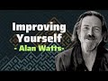 Improving Yourself - Alan Watts