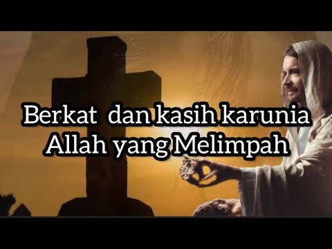 Berkat dan Kasih karunia Allah yang Melimpah. #yesuskristus #yesusjuruselamat