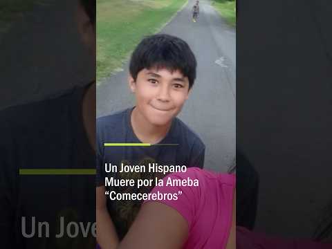 Un Joven Hispano Muere por la Ameba “Comecerebros”