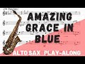 Amazing Grace in Blue for Alto Saxophone. Play-Along/Backing Track. Free Music!