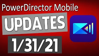 PowerDirector Mobile January 2021 Feature Updates