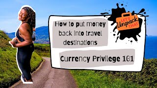 Economic impacts of tourism | currency privilege | how to be a responsible tourist with money