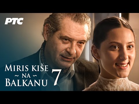 Miris kiše na Balkanu | Epizoda 7 (domaća serija)