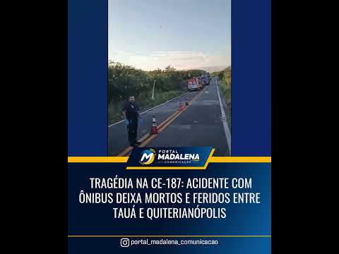 🚨 Tragédia na CE-187: acidente com ônibus deixa mortos e feridos entre Tauá e Quiterianópolis