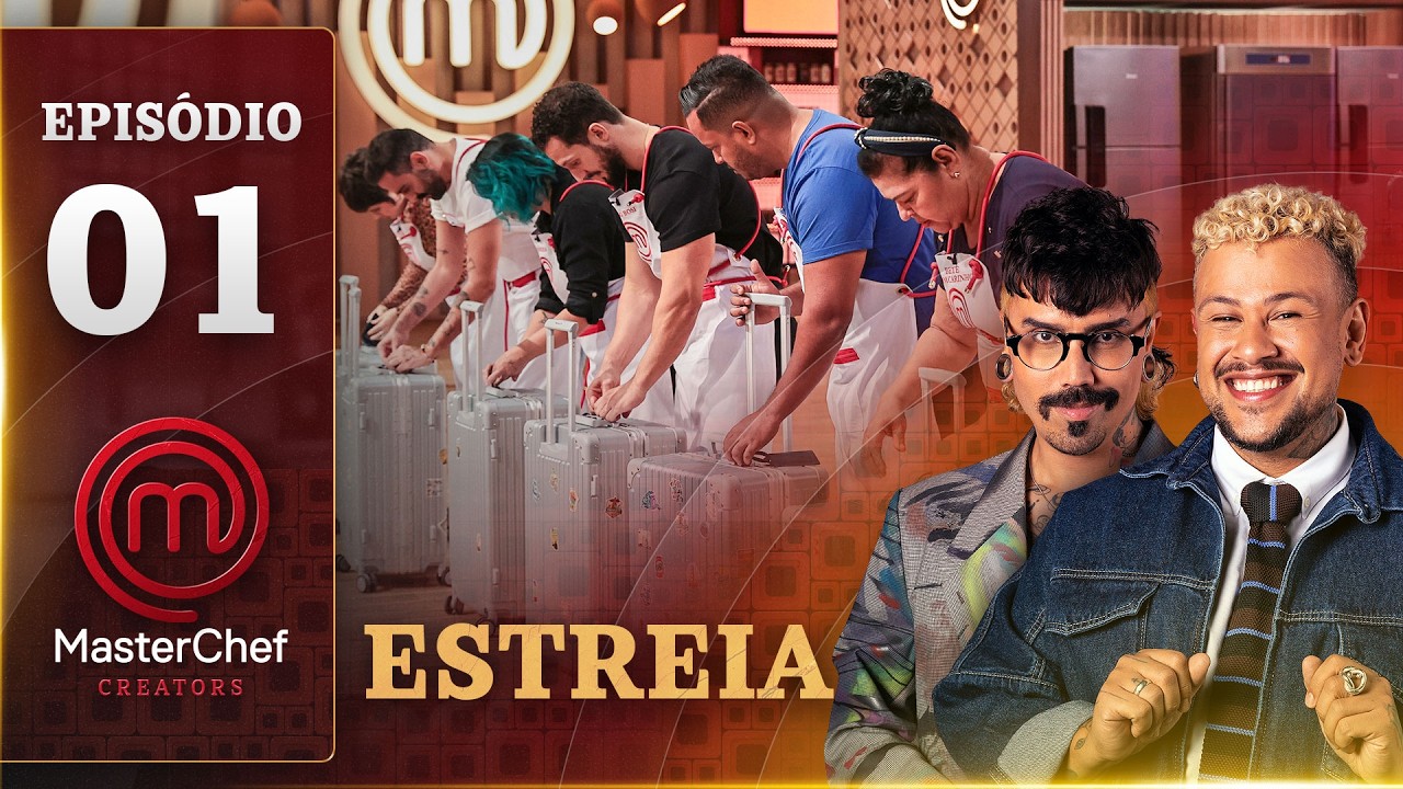 EP. 01 - ESTREIA CREATORS (06/05/25) | TEMP. 1 | MASTERCHEF CREATORS BRASIL