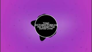 Download lagu TONG DICEUNGCEURIKAN Ani Sulastri Pop Sunda Cover mp3
