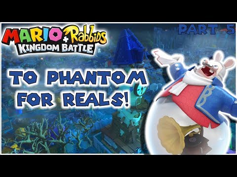 Mario + Rabbids Kingdom Battle: Part 5: Getting to Phantom for Real!