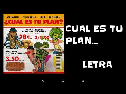 Cual Es Tu Plan - Bad Bunny X PJ Sin Suela X Ñejo (LETRA)
