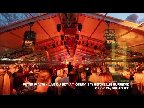 Peter Makto - Live DJ Set @ Óbuda Bay Before Lee Burridge (28 Feb 2026, Budapest)