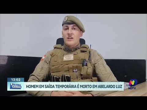 Detento em saída temporária morre após invadir casa em Abelardo Luz