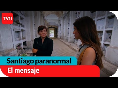 El Mensaje | Santiago paranormal - T1E6