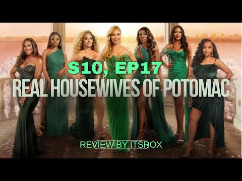 Real Housewives of Potomac S10 Ep  17 Review:Recap by itsrox