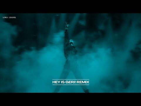 Chanel (feat. Maikel Delacalle) - Loka (Hey Is Geri! Remix) | Hey Is Geri!