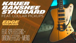 Video thumbnail for Kauer Guitars Banshee Standard by Edge of Breakup 🎥 Guitars, Pickups, Amps & Pedals