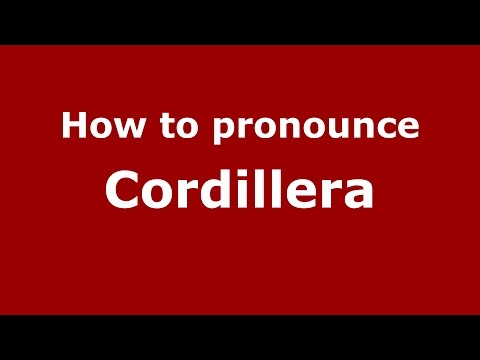 How to pronounce Cordillera (Colombian Spanish/Colombia) - PronounceNames.com