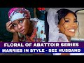 Abattoir Series Cast 'Flora' Marries In Style. See Husband