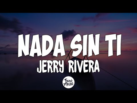 Nada Sin Ti - Jerry Rivera (Letra/Lyrics)