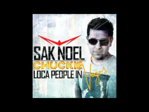 Sak Noel - Loca People vs Chuckie - What Happens in Vegas