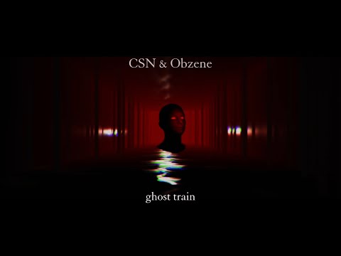 CSN & Obzene |:| ghost train [VISUALIZER]