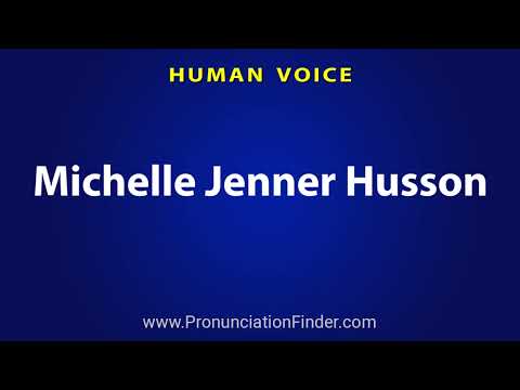 How To Pronounce Michelle Jenner Husson