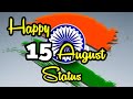 15 August Status Video 2024 Independence Day Whatsapp Status Video Independence Day Status