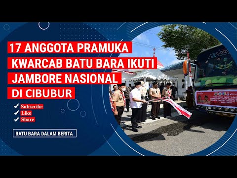 17 ANGGOTA PRAMUKA  KWARCAB BATU BARA IKUTI JAMBORE NASIONAL DI CIBUBUR