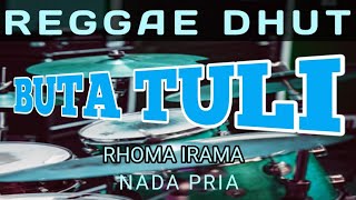 Download lagu BUTA TULI - RHOMA IRAMA || KARAOKE REGGAE DHUT || NADA PRIA  mp3