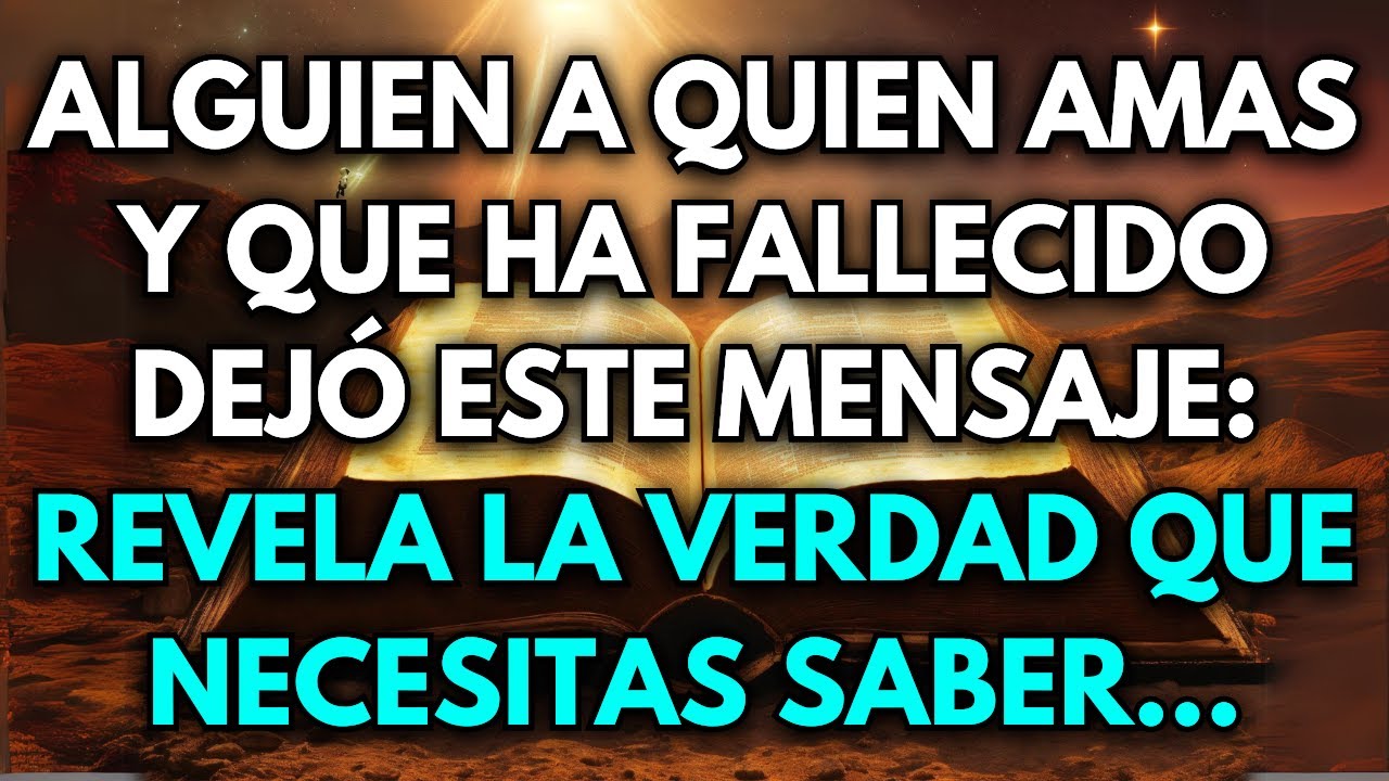 💌 Alguien a quien amas y que ha fallecido dejó este mensaje: revela la verdad que necesitas saber...