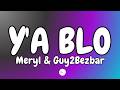 Meryl, Guy2Bezbar - Y'a Blo (Paroles)