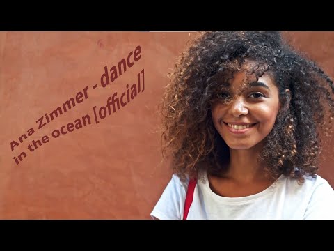 Ana Zimmer - dance in the ocean [official]