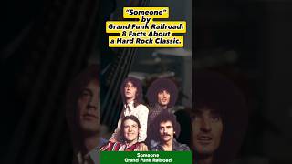 “Someone&quot; by Grand Funk Railroad: 8 Facts About a Hard Rock Classic.