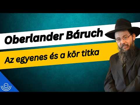 Pirkadat: Oberlander Báruch – Az egyenes és a kör titka