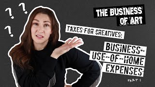 Business-Use-of-Home Expenses (Canada) Part 1 | Tax Tips for Artists and Creative Small Businesses