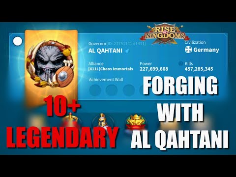 Forging with AL QAHTANI over 10 LEGENDARY and showcasing his account in Rise of Kingdoms