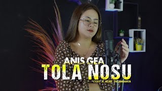 TOLA NOSU - ANIS GEA