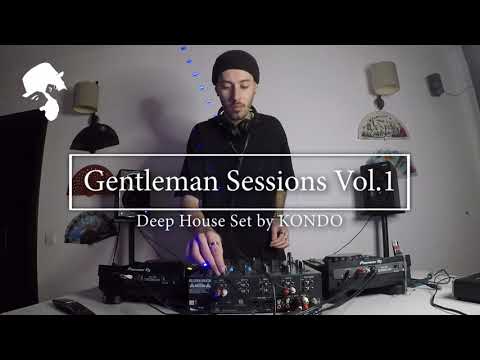 Gentleman sessions Vol.1 - Deep House Set By Kondo