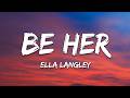 Ella Langley - Be Her (Lyrics)