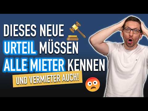Dieses NEUE Urteil müssen ALLE Mieter JETZT kennen! (+ Vermieter auch!)