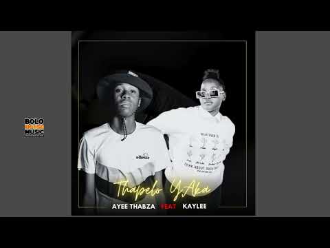 Thapelo Yaka - Ayee Thabza Ft Kaylee (Official Audio)