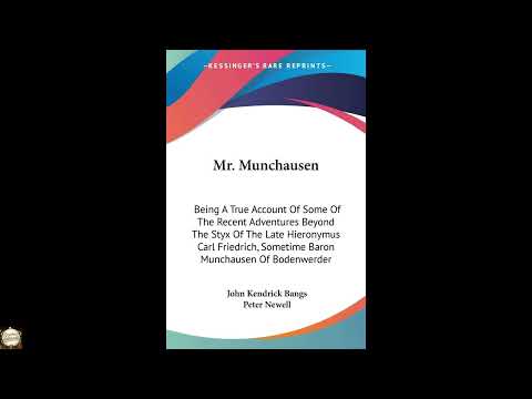 Mr. Munchausen: Being A True Account Of Some Of The Recent Adventures Beyond The St by John Kendrick Bangs — free full audiobook