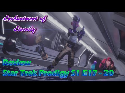 Star Trek: Prodigy Season 1 Episodes 17 - 20 Review
