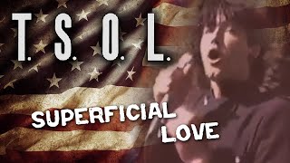 TSOL - Superficial Love (Music Video)